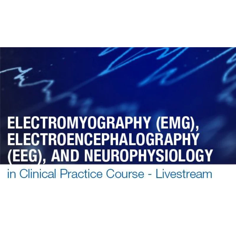 Electromyography (EMG), Electroencephalography (EEG), and Neurophysiology in Clinical Practice - MayoClinic